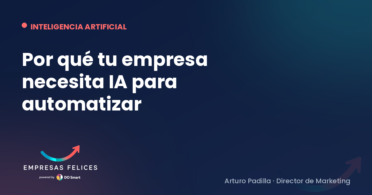 Por qué tu empresa necesita IA para automatizar (y por dónde empezar)